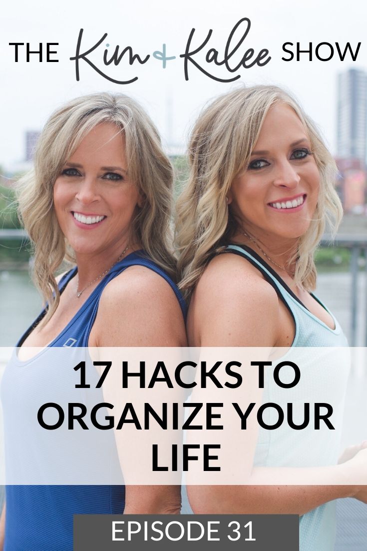 How to Organize Your Life - The Kim and Kalee Show: Episode 31