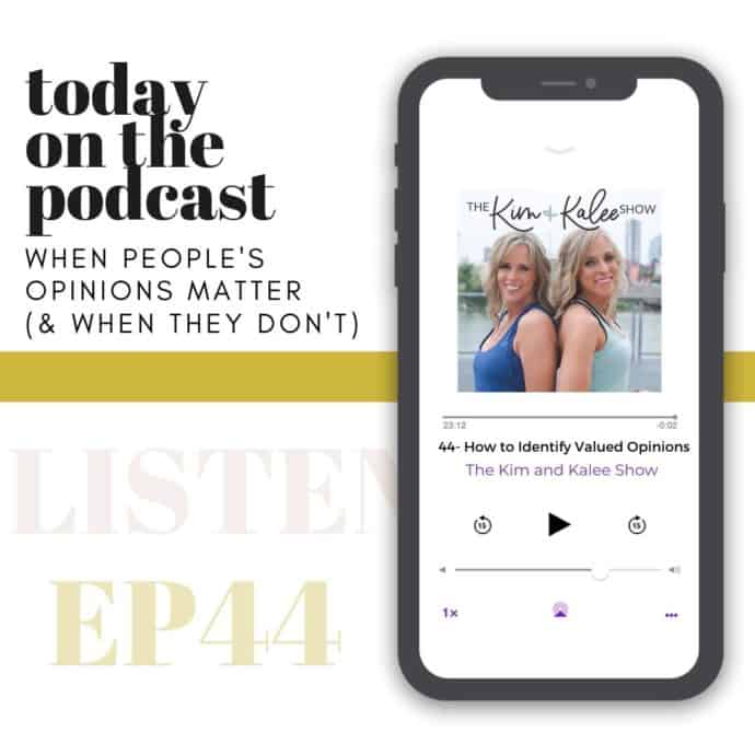 How to Identify Valued Opinions - The Kim and Kalee Show_ Episode 44