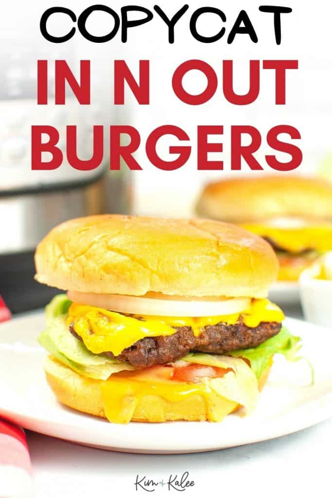 Copycat IN N OUT Burgers with secret sauce