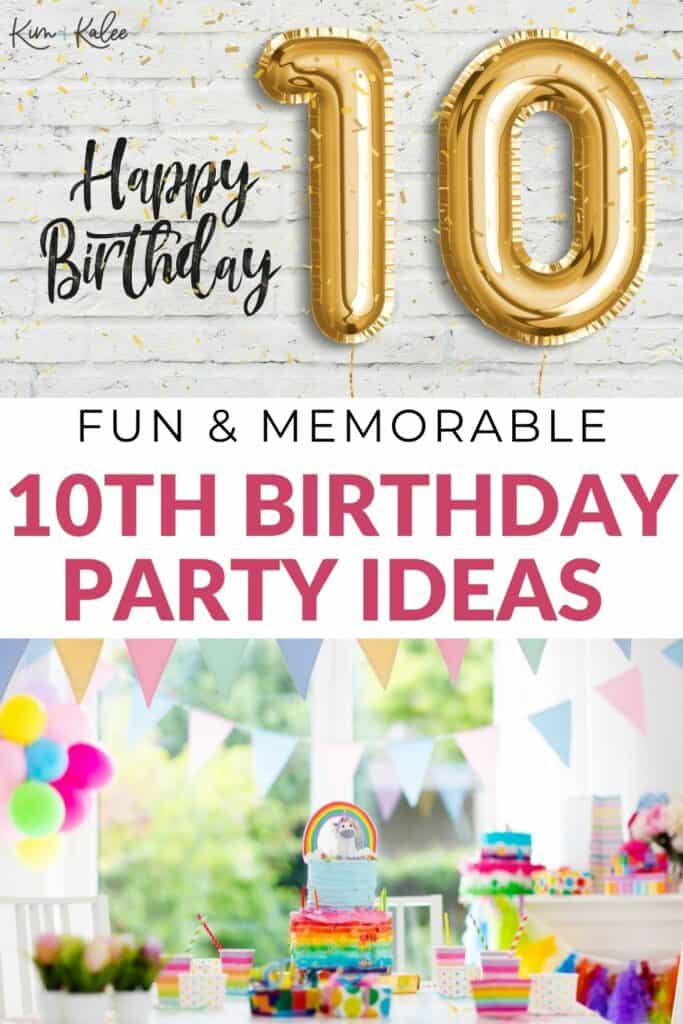 collage of birthday balloons and cake with the words fun & memorable 10th birthday party ideas