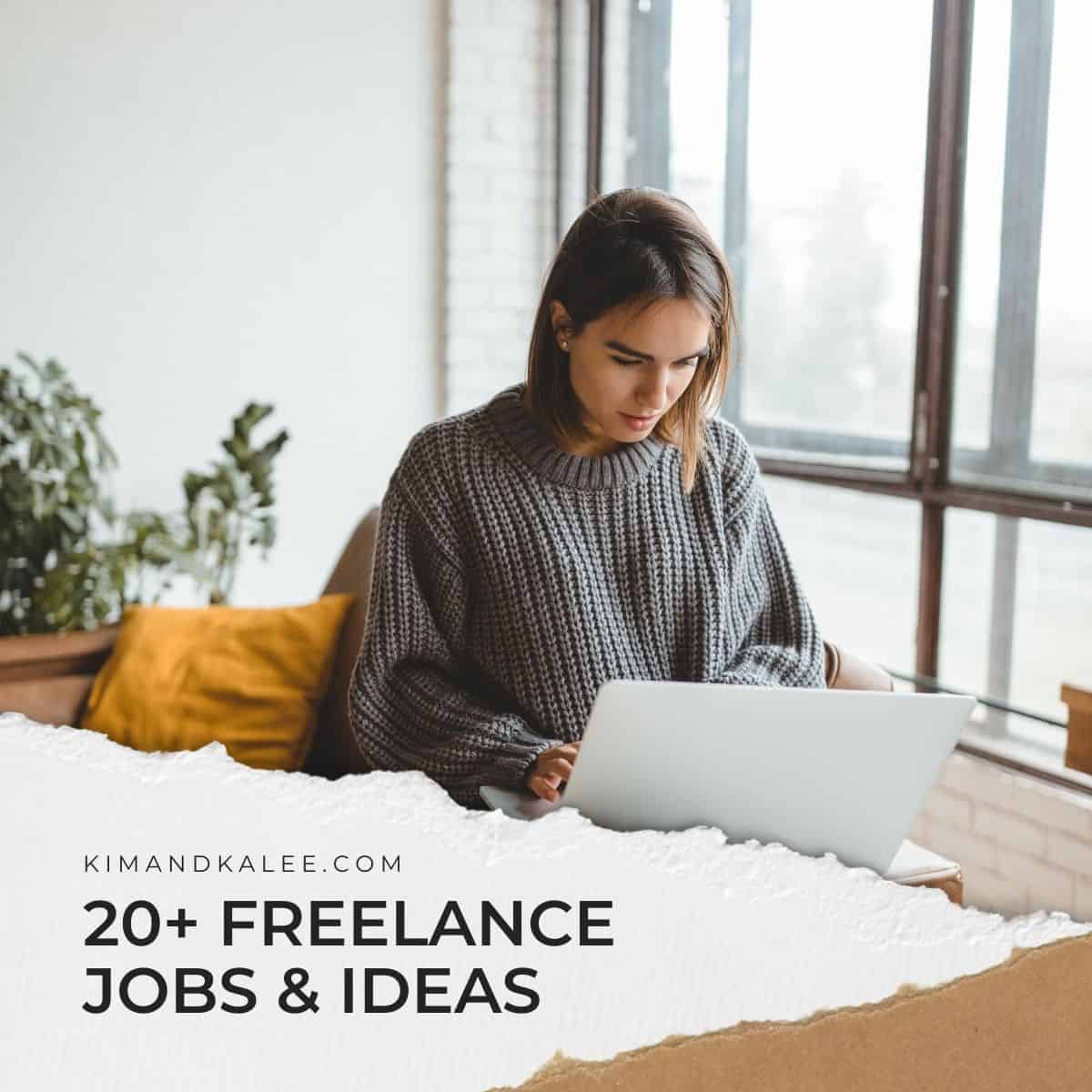 woman looking at a laptop screen with the words 30+ freelance jobs and ideas