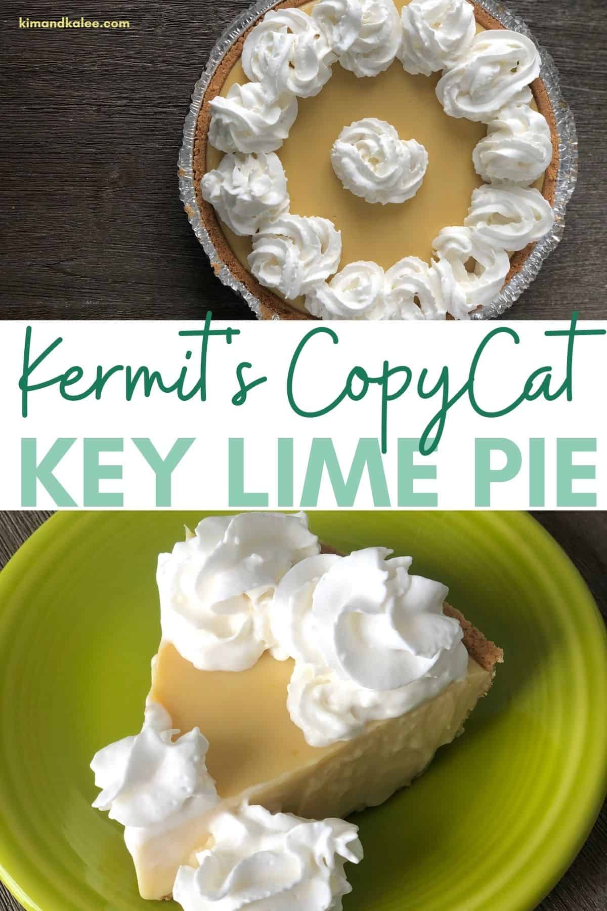 collage of the whole pie and a slice of pie - with the text overlay "kermit's key lime pie" copycat recipe