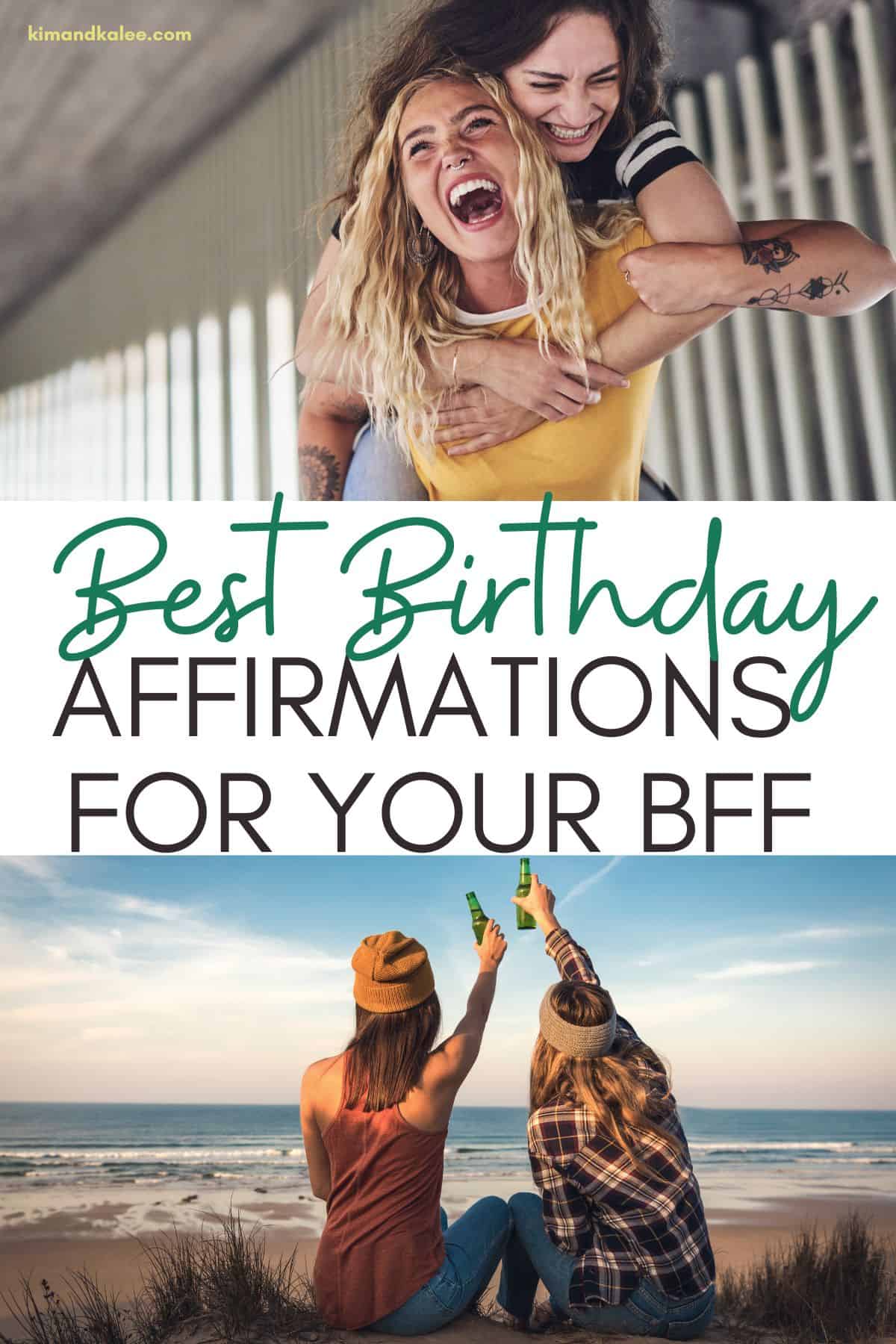 Collage of 2 pairs of best friends having fun - text overlay in the middle says Best Birthday Affirmations for Your BFF