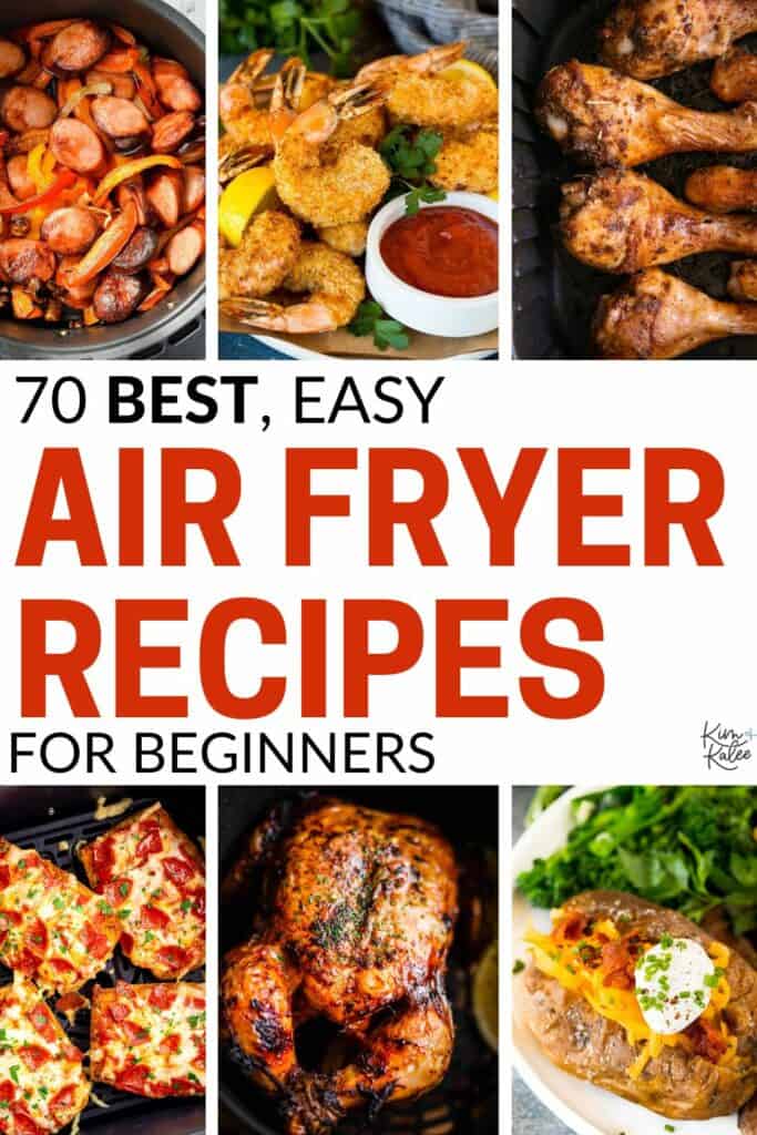 Collage of 6 recipes- text overlay in the middle says: the 70 best easy Air fryer Recipes for Beginners