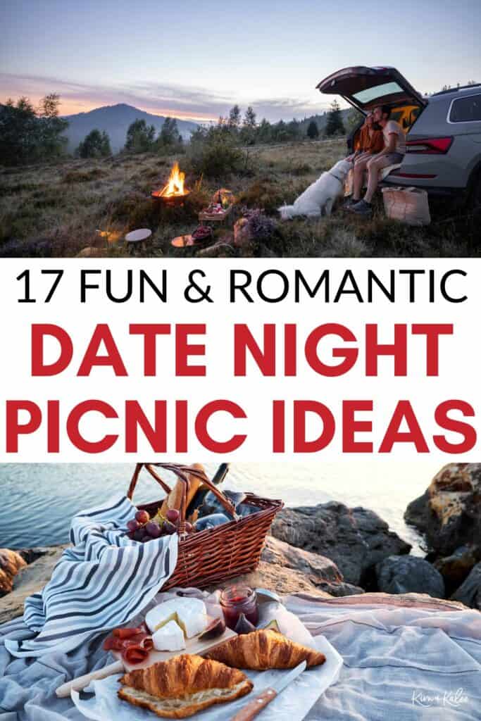 couple outside camping on top of the collage, middle text overlay says 17 fun and romantic date night picnic ideas and bottom image is of a picnic basket and food