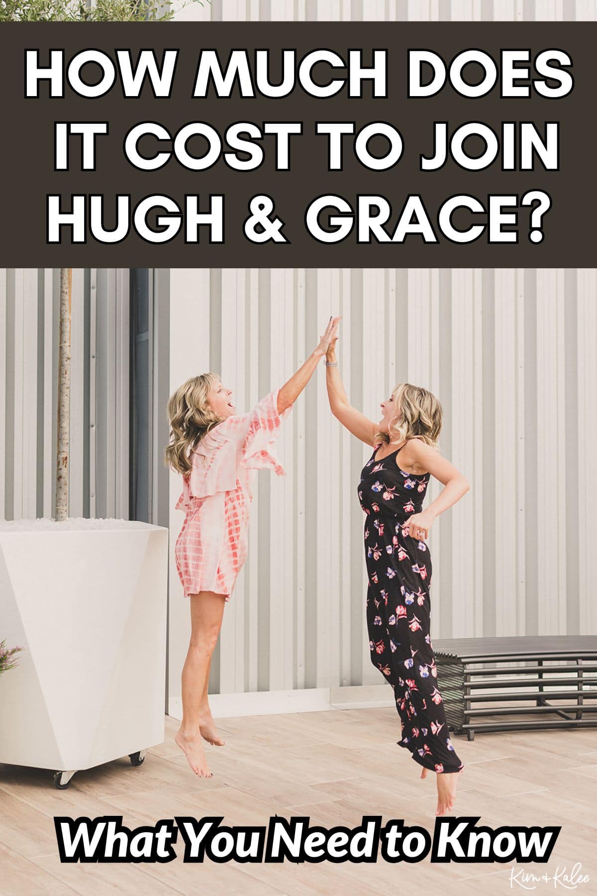 Pinterest hero image of kim and kalee jumping - text overlay says How Much Does It Cost to Join Hugh & Grace what you need to know